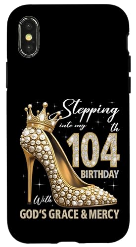 Mit Gottes Gnade und Barmherzigkeit in meinen 104. Geburtstag treten Hülle für iPhone X/XS Mit Gottes Gnade und Barmherzigkeit in meinen 104. Geburtstag treten Hülle für iPhone X/XS von Stepping Into My Birthday Heel & Crown B-day Ideas