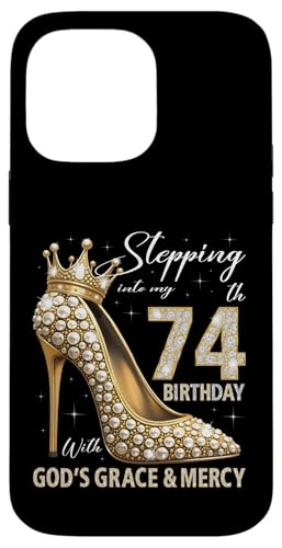 Mit Gottes Gnade und Barmherzigkeit in meinen 74. Geburtstag treten Hülle für iPhone 14 Pro Max Mit Gottes Gnade und Barmherzigkeit in meinen 74. Geburtstag treten Hülle für iPhone 14 Pro Max von Stepping Into My Birthday Heel & Crown B-day Ideas