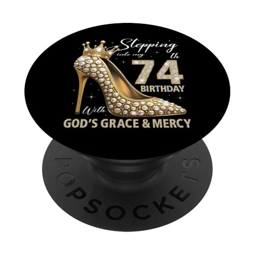 Mit Gottes Gnade und Barmherzigkeit in meinen 74. Geburtstag treten PopSockets Klebender PopGrip Mit Gottes Gnade und Barmherzigkeit in meinen 74. Geburtstag treten PopSockets Klebender PopGrip von Stepping Into My Birthday Heel & Crown B-day Ideas
