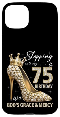 Mit Gottes Gnade und Barmherzigkeit in meinen 75. Geburtstag treten Hülle für iPhone 15 Plus Mit Gottes Gnade und Barmherzigkeit in meinen 75. Geburtstag treten Hülle für iPhone 15 Plus von Stepping Into My Birthday Heel & Crown B-day Ideas