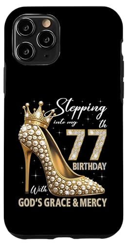 Mit Gottes Gnade und Barmherzigkeit in meinen 77. Geburtstag treten Hülle für iPhone 11 Pro von Stepping Into My Birthday Heel & Crown B-day Ideas
