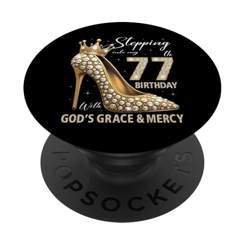 Mit Gottes Gnade und Barmherzigkeit in meinen 77. Geburtstag treten PopSockets Klebender PopGrip Mit Gottes Gnade und Barmherzigkeit in meinen 77. Geburtstag treten PopSockets Klebender PopGrip von Stepping Into My Birthday Heel & Crown B-day Ideas
