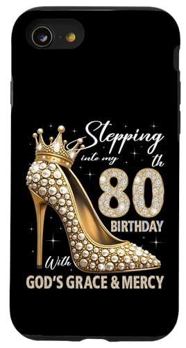 Mit Gottes Gnade und Barmherzigkeit in meinen 80. Geburtstag treten Hülle für iPhone SE (2020) / 7 / 8 von Stepping Into My Birthday Heel & Crown B-day Ideas