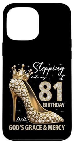 Mit Gottes Gnade und Barmherzigkeit in meinen 81. Geburtstag treten Hülle für iPhone 13 Pro Max Mit Gottes Gnade und Barmherzigkeit in meinen 81. Geburtstag treten Hülle für iPhone 13 Pro Max von Stepping Into My Birthday Heel & Crown B-day Ideas