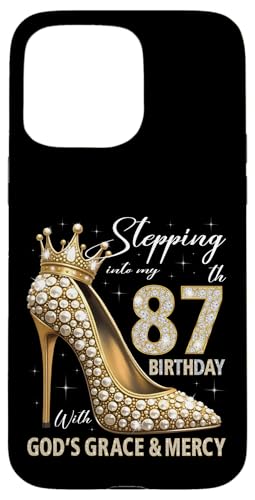 Mit Gottes Gnade und Barmherzigkeit in meinen 87. Geburtstag treten Hülle für iPhone 15 Pro Max Mit Gottes Gnade und Barmherzigkeit in meinen 87. Geburtstag treten Hülle für iPhone 15 Pro Max von Stepping Into My Birthday Heel & Crown B-day Ideas