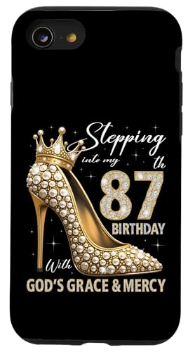Mit Gottes Gnade und Barmherzigkeit in meinen 87. Geburtstag treten Hülle für iPhone SE (2020) / 7 / 8 von Stepping Into My Birthday Heel & Crown B-day Ideas