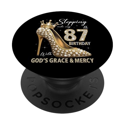 Mit Gottes Gnade und Barmherzigkeit in meinen 87. Geburtstag treten PopSockets Klebender PopGrip Mit Gottes Gnade und Barmherzigkeit in meinen 87. Geburtstag treten PopSockets Klebender PopGrip von Stepping Into My Birthday Heel & Crown B-day Ideas
