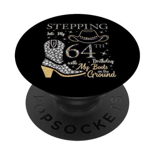 Ich trete in meinen 64. Geburtstag mit meinen Stiefeln auf dem Boden PopSockets Klebender PopGrip von Stepping Into My Birthday & My Boots On The Ground