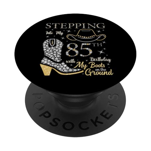 Ich trete in meinen 85. Geburtstag mit meinen Stiefeln auf dem Boden PopSockets Klebender PopGrip von Stepping Into My Birthday & My Boots On The Ground