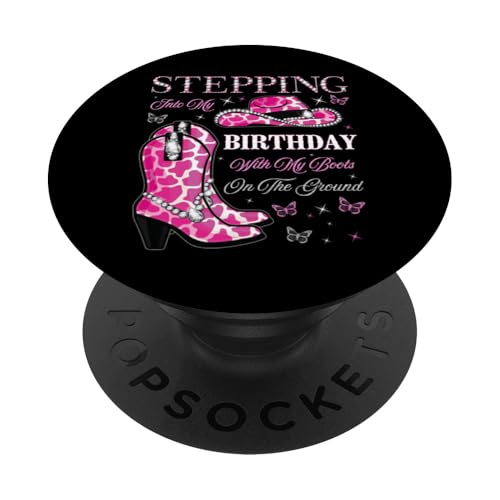 Ich trete mit meinen Stiefeln auf dem Boden in meinen Geburtstag PopSockets Klebender PopGrip von Stepping Into My Birthday & My Boots On The Ground
