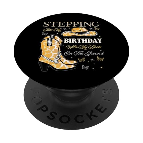 Ich trete mit meinen Stiefeln auf dem Boden in meinen Geburtstag PopSockets Klebender PopGrip von Stepping Into My Birthday & My Boots On The Ground