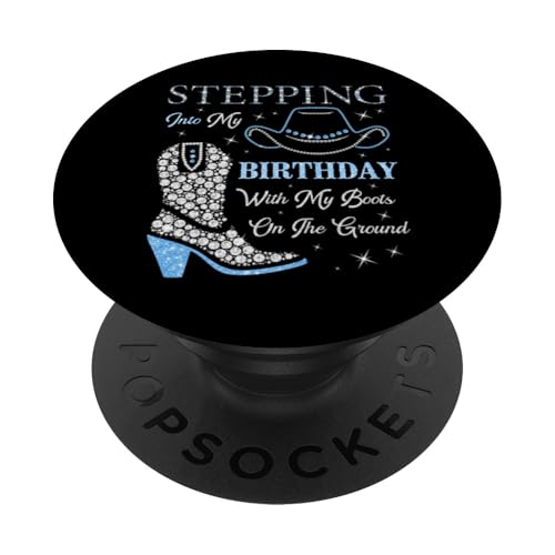 Ich trete mit meinen Stiefeln auf dem Boden in meinen Geburtstag PopSockets Klebender PopGrip von Stepping Into My Birthday & My Boots On The Ground