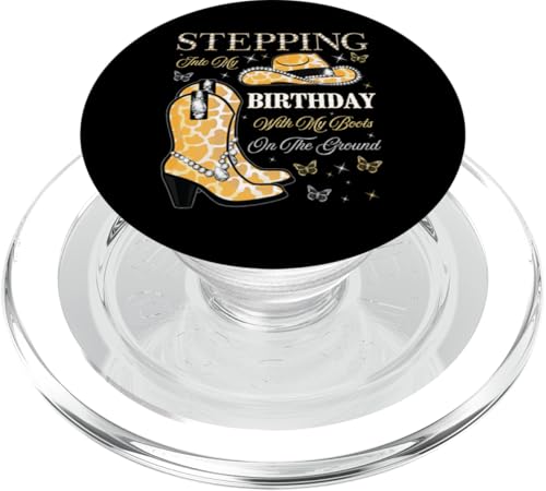 Ich trete mit meinen Stiefeln auf dem Boden in meinen Geburtstag PopSockets PopGrip für MagSafe von Stepping Into My Birthday & My Boots On The Ground