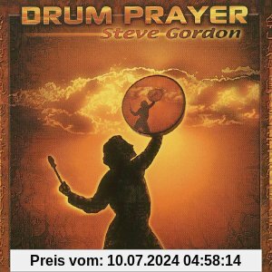 Drum Prayer von Steve Gordon