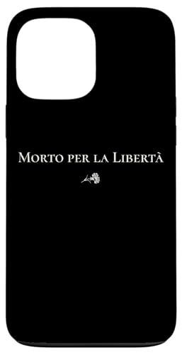 Morto per la Libertà | Freies Italien - Historisch Hülle für iPhone 13 Pro Max von StickerPolitics