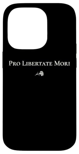 Pro Libertate Mori | Lateinisches Freiheitszitat – klassisch Hülle für iPhone 14 Pro von StickerPolitics