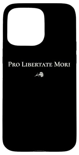 Pro Libertate Mori | Lateinisches Freiheitszitat – klassisch Hülle für iPhone 15 Pro Max Pro Libertate Mori | Lateinisches Freiheitszitat – klassisch Hülle für iPhone 15 Pro Max von StickerPolitics