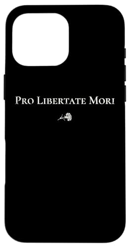 Pro Libertate Mori | Lateinisches Freiheitszitat – klassisch Hülle für iPhone 16 Pro Max Pro Libertate Mori | Lateinisches Freiheitszitat – klassisch Hülle für iPhone 16 Pro Max von StickerPolitics
