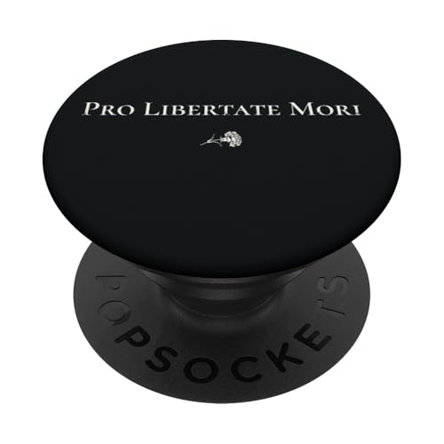 Pro Libertate Mori | Lateinisches Freiheitszitat – klassisch PopSockets Klebender PopGrip Pro Libertate Mori | Lateinisches Freiheitszitat – klassisch PopSockets Klebender PopGrip von StickerPolitics