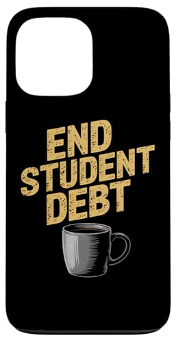 Schulden der Schüler beenden | Politischer Kaffee - Distressed Hülle für iPhone 13 Pro Max von StickerPolitics