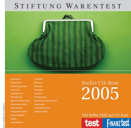 Test / FINANZtest 2005. Archiv CD-ROM für Win 98 SE, ME, NT, 2000, XP; Mac. Alle Hefte 2005 auf CD-ROM von Stiftung Warentest
