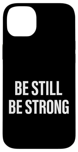 Be Still Be Strong. Stoic, Motivational, Zitat. Hülle für iPhone 14 Plus von Stoic Quotes by Lumi Art