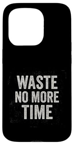 Vintage Botschaft, motivierendes Zitat - Verschwenden Sie keine Zeit mehr Hülle für iPhone 15 Pro von Stoic Quotes by Lumi Art