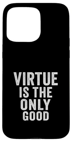 Virtue Is The Only Good. Vintage, Zitat, Design Hülle für iPhone 15 Pro Max von Stoic Quotes by Lumi Art