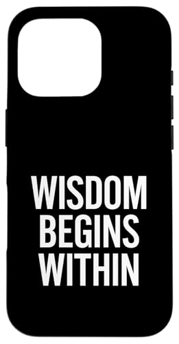 Wisdom Begins Within. Stoisches, motivierendes Zitat. Hülle für iPhone 16 Pro von Stoic Quotes by Lumi Art