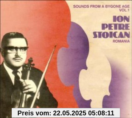 Sounds from a Bygone Age 1 Sounds from a Bygone Age 1 von Stoican, Ion Petre