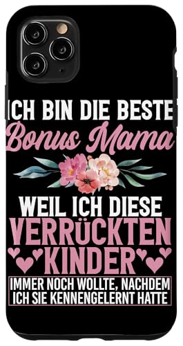Bin Die Beste Bonus Mama Weil Diese Kinder Immer Noch Will Hülle für iPhone 11 Pro Max von Stolze Mama Liebevolle Bonusmama Mutter Mommy