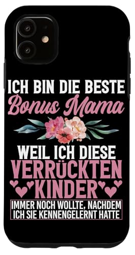 Bin Die Beste Bonus Mama Weil Diese Kinder Immer Noch Will Hülle für iPhone 11 von Stolze Mama Liebevolle Bonusmama Mutter Mommy
