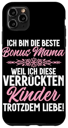 Bin Die Beste Bonus Mama Weil Ich Diese Kinder Noch Will Hülle für iPhone 11 Pro Max von Stolze Mama Liebevolle Bonusmama Mutter Mommy