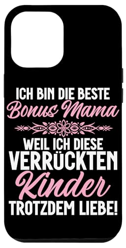 Bin Die Beste Bonus Mama Weil Ich Diese Kinder Noch Will Hülle für iPhone 12 Pro Max von Stolze Mama Liebevolle Bonusmama Mutter Mommy