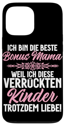 Bin Die Beste Bonus Mama Weil Ich Diese Kinder Noch Will Hülle für iPhone 13 Pro Max von Stolze Mama Liebevolle Bonusmama Mutter Mommy