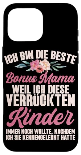 Die Beste Bonus Mama Weil Ich Diese Kinder Immer Noch Will Hülle für iPhone 16 Pro Max von Stolze Mama Liebevolle Bonusmama Mutter Mommy