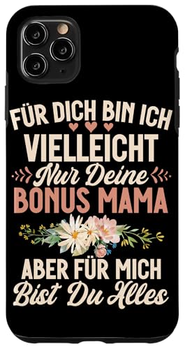 Für Dich Bin Ich Vielleicht Nur Deine Bonus Mama Muttertag Hülle für iPhone 11 Pro Max von Stolze Mama Liebevolle Bonusmama Mutter Mommy