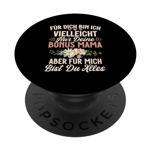 Für Dich Bin Ich Vielleicht Nur Deine Bonus Mama Muttertag PopSockets Klebender PopGrip von Stolze Mama Liebevolle Bonusmama Mutter Mommy