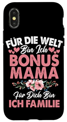 Für Die Welt Bin Ich Bonus Mama Für Dich Bin Ich Familie Hülle für iPhone X/XS von Stolze Mama Liebevolle Bonusmama Mutter Mommy
