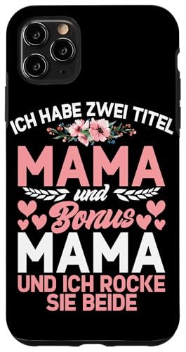 Habe Zwei Titel Mama Und Bonus Mama Und Ich Rocke Sie Beide Hülle für iPhone 11 Pro Max von Stolze Mama Liebevolle Bonusmama Mutter Mommy
