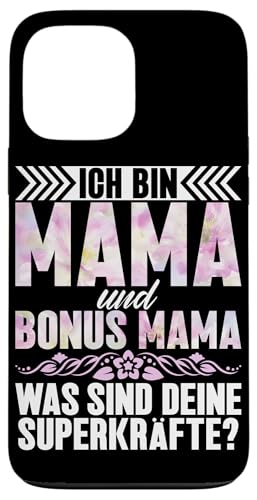 Ich Bin Mama Und Bonus Mama Was Sind Deine Superkräfte Hülle für iPhone 13 Pro Max von Stolze Mama Liebevolle Bonusmama Mutter Mommy