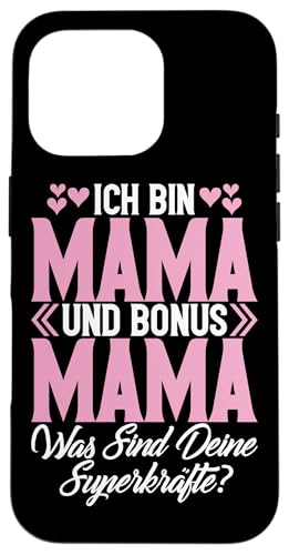 Ich Bin Mama Und Bonus Mama Was Sind Deine Superkräfte Hülle für iPhone 16 Pro von Stolze Mama Liebevolle Bonusmama Mutter Mommy