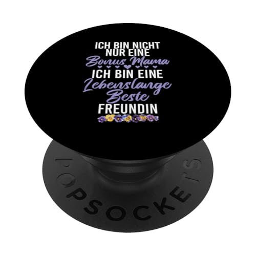 Ich Bin Nicht Nur Eine Bonus Mama Ich Bin Eine Freundin PopSockets Klebender PopGrip von Stolze Mama Liebevolle Bonusmama Mutter Mommy