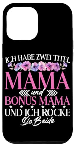 Ich Habe Zwei Titel Mama Bonus Mama Und Ich Rocke Sie Beide Hülle für iPhone 12 Pro Max von Stolze Mama Liebevolle Bonusmama Mutter Mommy