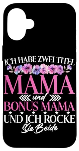 Ich Habe Zwei Titel Mama Bonus Mama Und Ich Rocke Sie Beide Hülle für iPhone 16 Plus von Stolze Mama Liebevolle Bonusmama Mutter Mommy
