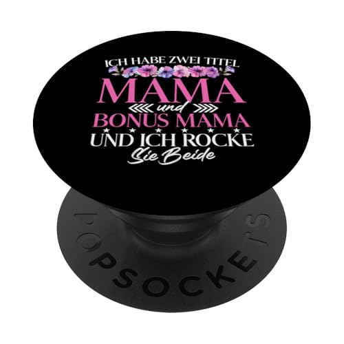 Ich Habe Zwei Titel Mama Bonus Mama Und Ich Rocke Sie Beide PopSockets Klebender PopGrip von Stolze Mama Liebevolle Bonusmama Mutter Mommy