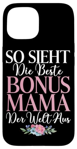 So Sieht Die Beste Bonus Mama Der Welt Aus Muttertag Hülle für iPhone 15 von Stolze Mama Liebevolle Bonusmama Mutter Mommy