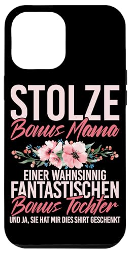 Stolze Bonus Mama Einer Fantastischen Bonus Tochter Mutter Hülle für iPhone 12 Pro Max von Stolze Mama Liebevolle Bonusmama Mutter Mommy