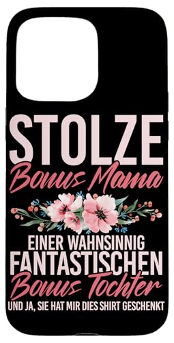 Stolze Bonus Mama Einer Fantastischen Bonus Tochter Mutter Hülle für iPhone 15 Pro Max von Stolze Mama Liebevolle Bonusmama Mutter Mommy