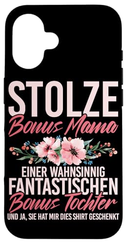 Stolze Bonus Mama Einer Fantastischen Bonus Tochter Mutter Hülle für iPhone 16 von Stolze Mama Liebevolle Bonusmama Mutter Mommy